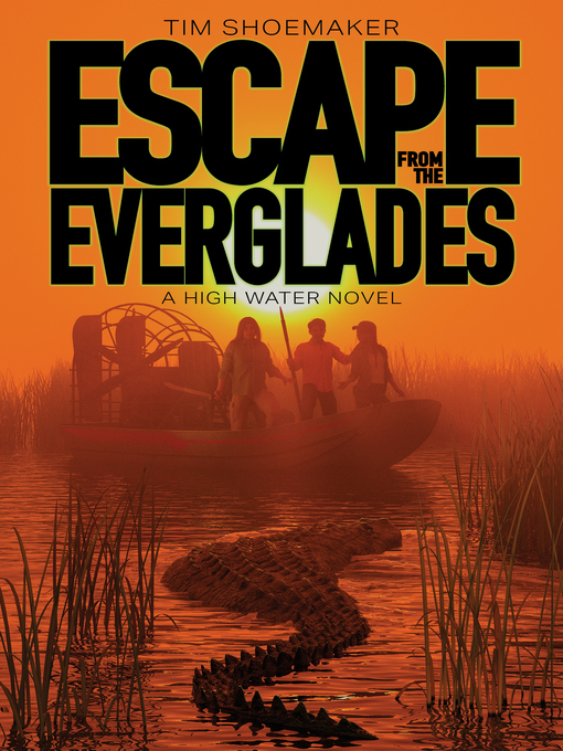 Title details for Escape from the Everglades by Tim Shoemaker - Available